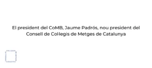 DESTACADA El president del CoMB, Jaume Padrós, nou president del Consell de Collegis de Metges de Catalunya .webp